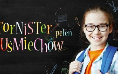 Zdjęcie do Tornister Pełen Uśmiech&oacute;w 
